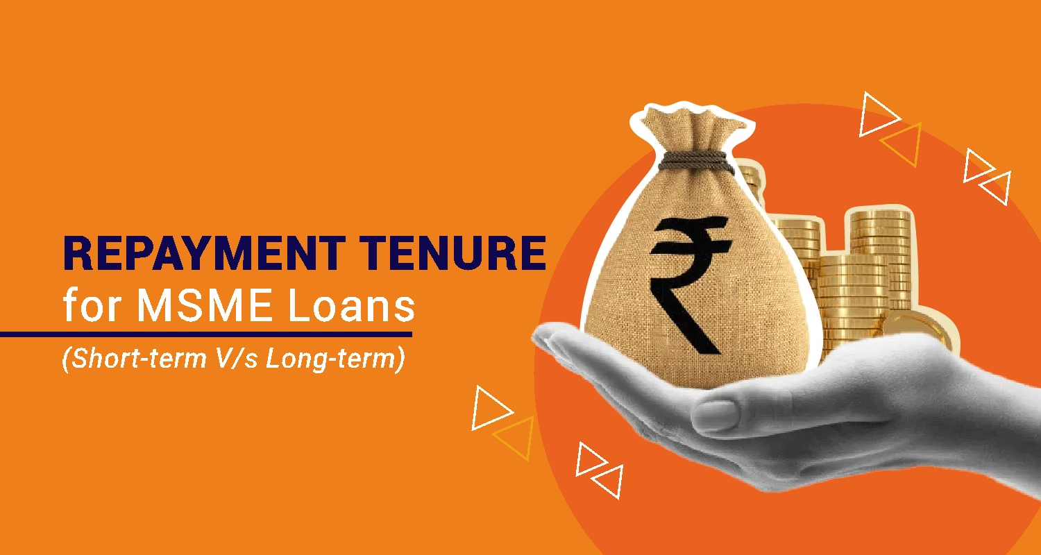 Repayment Tenure for MSME Loans Repayment Tenure for MSME Loans