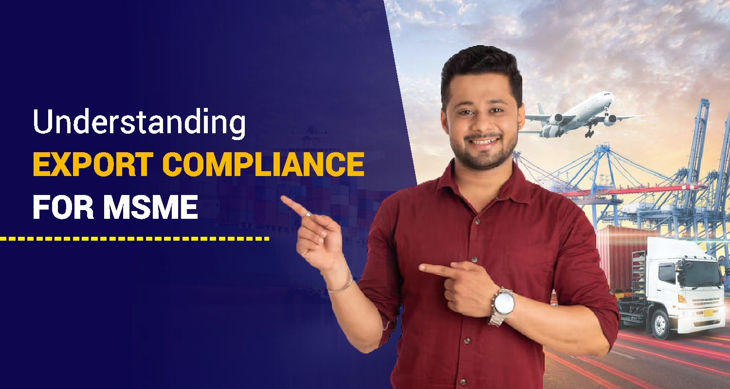 Export Compliance for MSMEs Export Compliance for MSMEs