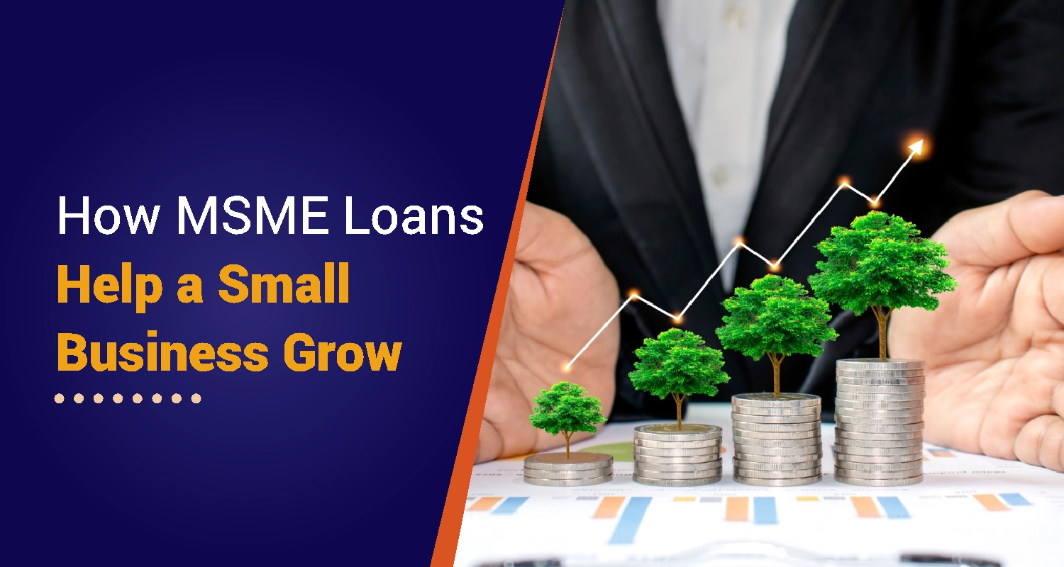 How MSME Loans Helped a Small Business Grow How MSME Loans Helped a Small Business Grow