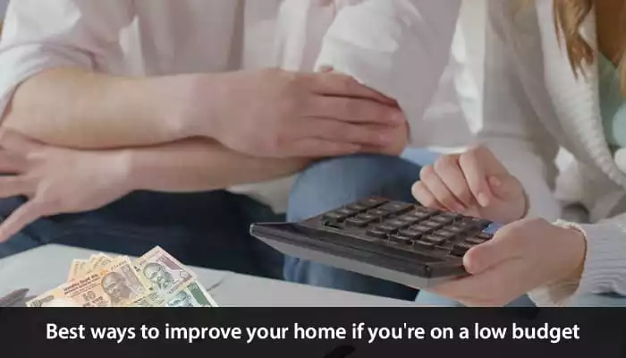 Best Ways To Improve Your Home On Low Budget Best Ways To Improve Your Home On Low Budget