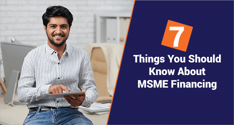 7 Things You Should Know About MSME Financing