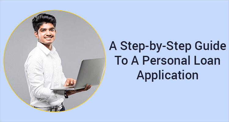 A Step-By-Step Guide To A Personal Loan Application A Step-By-Step Guide To A Personal Loan Application