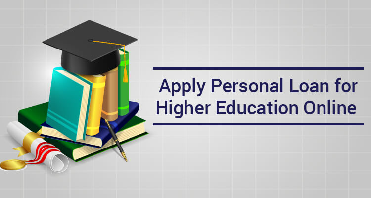 Apply Personal Loan For Higher Education Online Apply Personal Loan For Higher Education Online