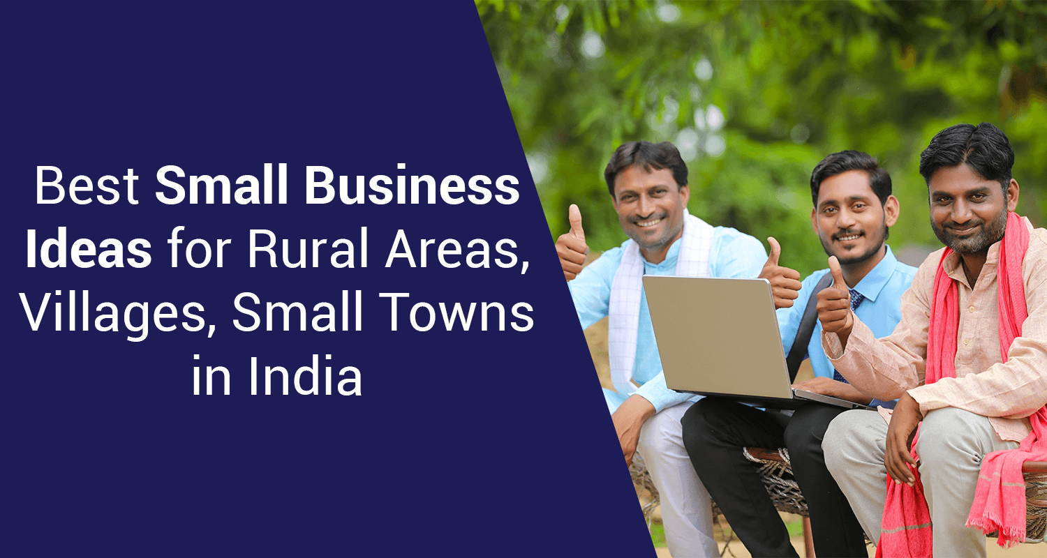 Best Business Ideas in Rular Areas, Villages, Small Towns in India
