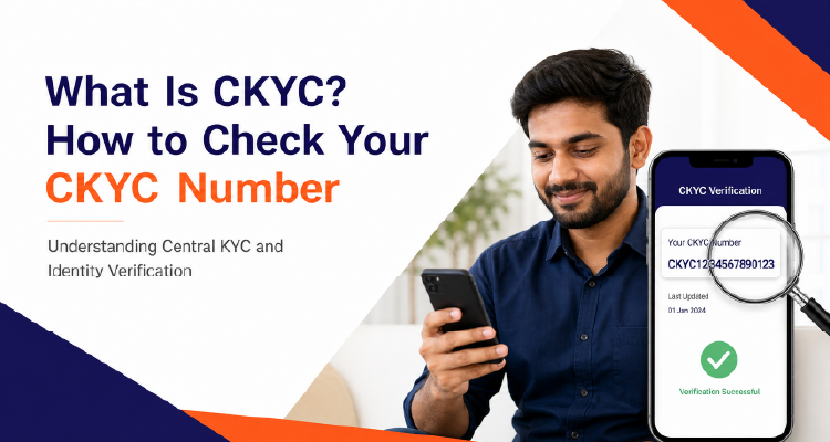 What is CKYC? How to Find and Verify Your CKYC Number