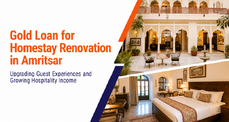 Homestay Finance in Amritsar: Gold Loan Solutions for Tourism Businesses