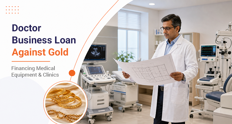 Doctor Business Loan Against Gold: Financing Medical Equipment & Clinics