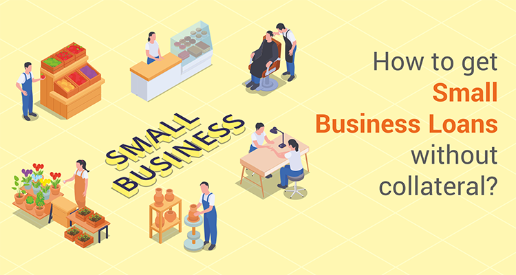How To Get Small Business Loans Without Collateral How To Get Small Business Loans Without Collateral