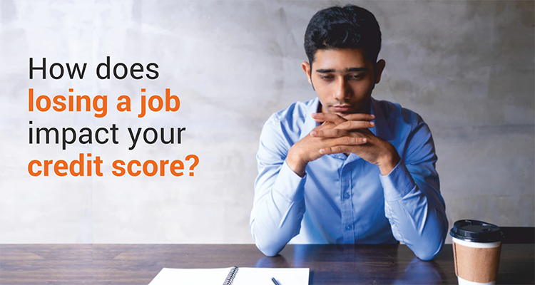How Does Losing A Job Impact Your Credit Score? How Does Losing A Job Impact Your Credit Score?