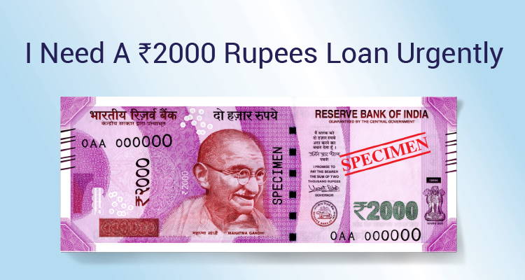 How To Get Loan of Rs. 2000 Urgently? Eligibility & Process How To Get Loan of Rs. 2000 Urgently? Eligibility & Process