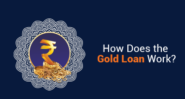How Does The Gold Loan Work? How Does The Gold Loan Work?
