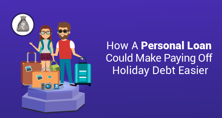 How A Personal Loan Could Make Paying Off Holiday Debt Easier How A Personal Loan Could Make Paying Off Holiday Debt Easier