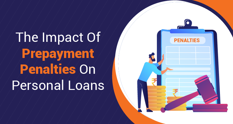 The Impact Of Prepayment Penalties On Personal Loans The Impact Of Prepayment Penalties On Personal Loans