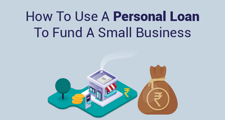 How To Use A Personal Loan To Fund A Small Business How To Use A Personal Loan To Fund A Small Business