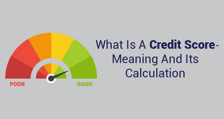 What Is A Credit Score - Meaning And Its Calculation What Is A Credit Score - Meaning And Its Calculation