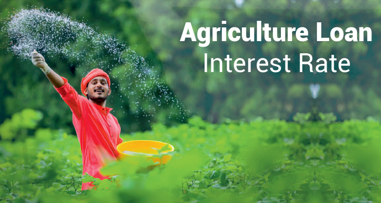 Agriculture Loan Interest Rate Agriculture Loan Interest Rate