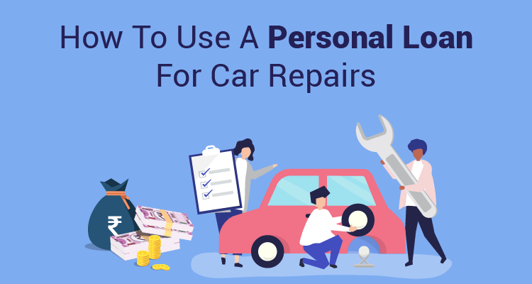 How To Use A Personal Loan For Car Repairs How To Use A Personal Loan For Car Repairs