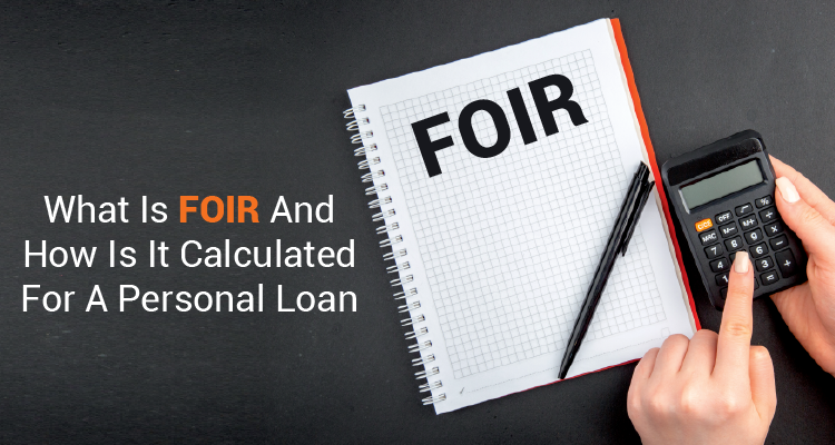 What Is FOIR And How Is It Calculated For A Personal Loan What Is FOIR And How Is It Calculated For A Personal Loan