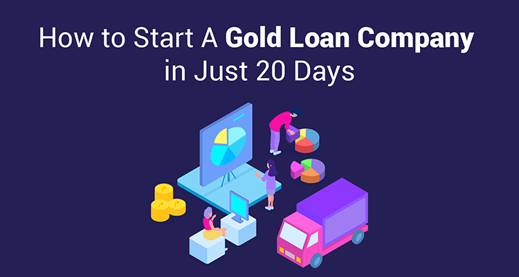 How to Start a Gold Loan Company in 20 days How to Start a Gold Loan Company in 20 days