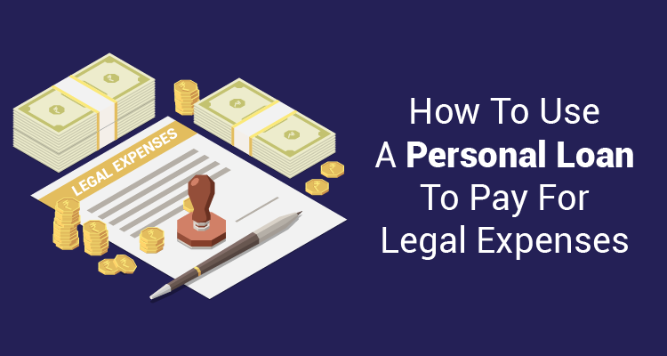 How To Use A Personal Loan To Pay For Legal Expenses How To Use A Personal Loan To Pay For Legal Expenses