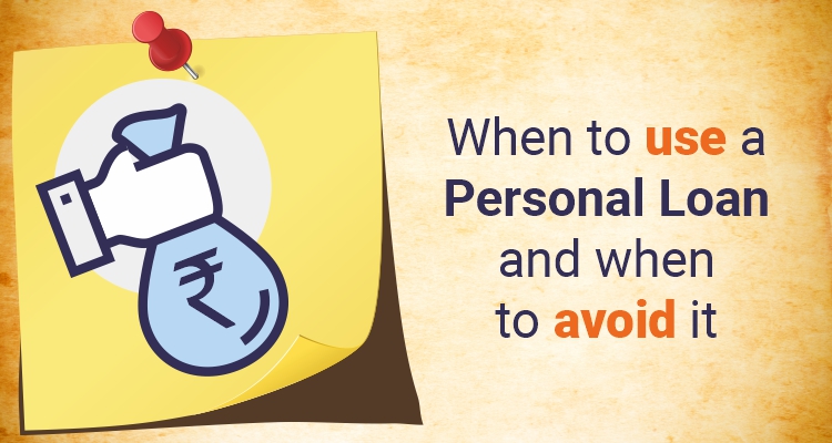 When To Use A Personal Loan And When To Avoid It When To Use A Personal Loan And When To Avoid It