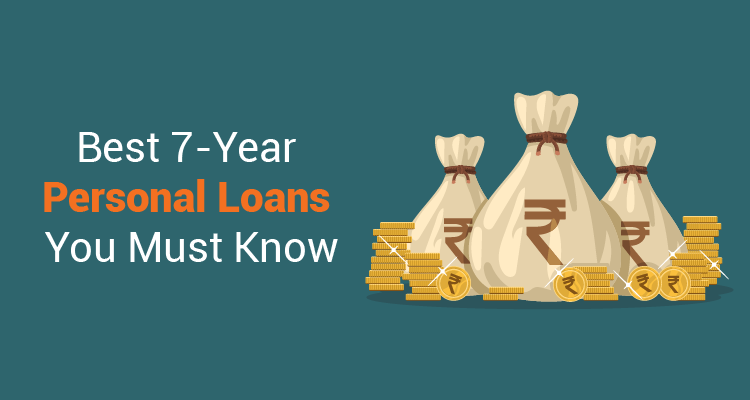 Best 7-Year Personal Loans You Must Know Best 7-Year Personal Loans You Must Know