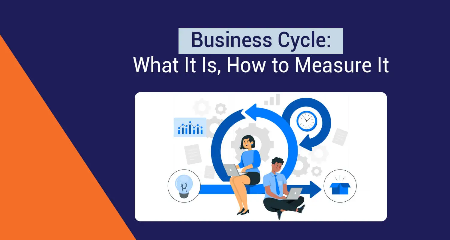 Business Cycle: What It Is & How to Measure It Business Cycle: What It Is & How to Measure It