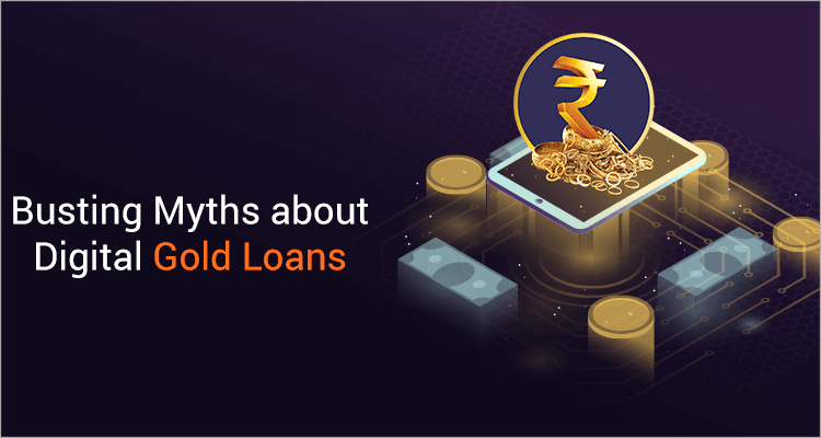 Busting Myths About Digital Gold Loans Busting Myths About Digital Gold Loans