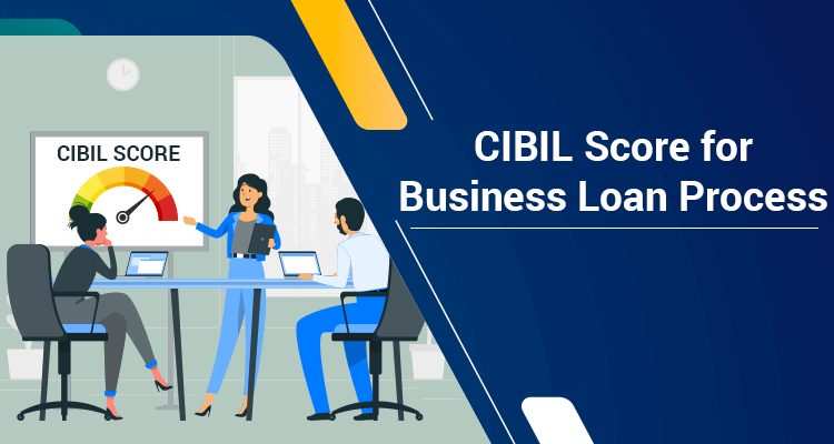 CIBIL Score For Business Loan Process