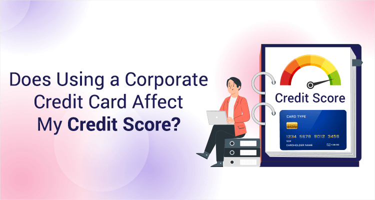Does Using A Corporate Credit Card Affect My Credit Score? Does Using A Corporate Credit Card Affect My Credit Score?