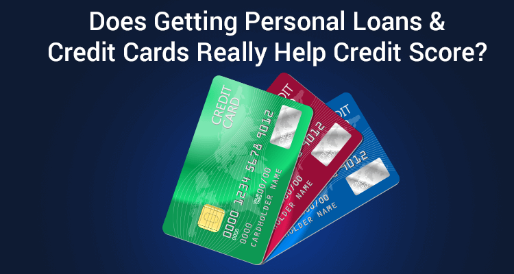 Can Personal Loans and Credit Cards Help Your Credit Score? Can Personal Loans and Credit Cards Help Your Credit Score?
