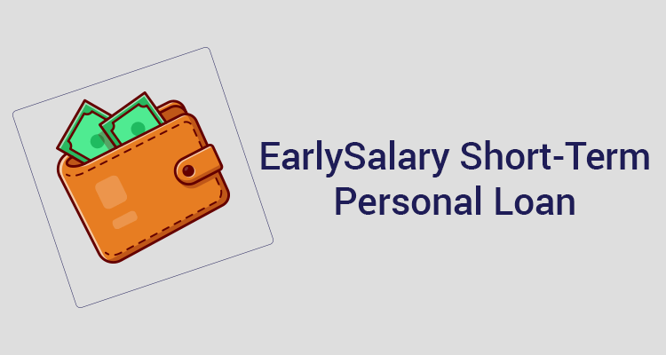 EarlySalary Short-Term Personal Loan EarlySalary Short-Term Personal Loan