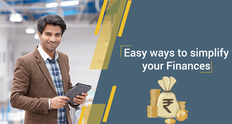 Easy Ways To Simplify Your Finances Easy Ways To Simplify Your Finances