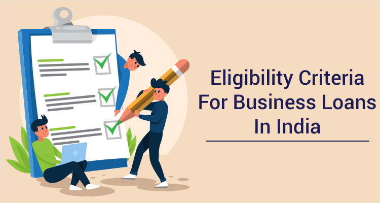 Eligibility Criteria For Business Loans In India Eligibility Criteria For Business Loans In India
