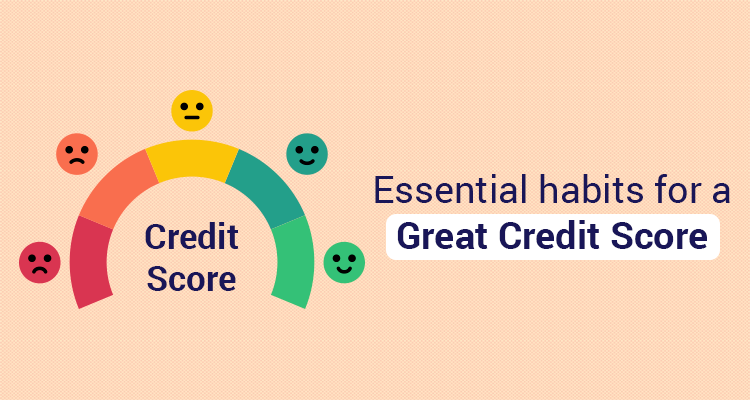 Essential Habits For A Great Credit Score Essential Habits For A Great Credit Score