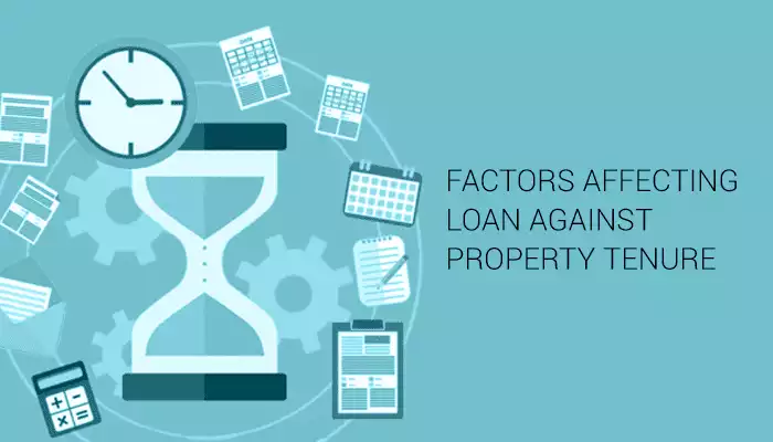 Factors affecting Loan against Property Tenure Factors affecting Loan against Property Tenure