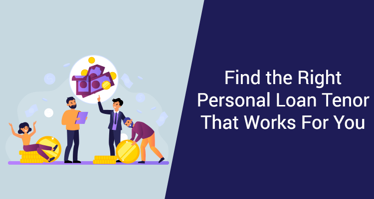 Find The Right Personal Loan Tenor That Works For You Find The Right Personal Loan Tenor That Works For You