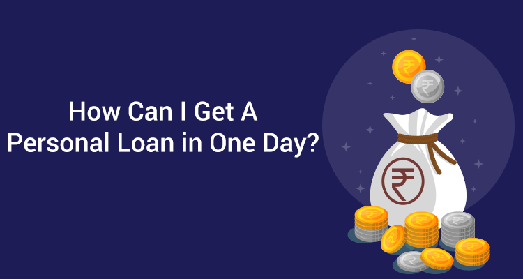 How Can I Get A Personal Loan In One Day? How Can I Get A Personal Loan In One Day?
