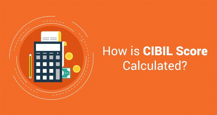 How Is CIBIL Score Calculated? How Is CIBIL Score Calculated?