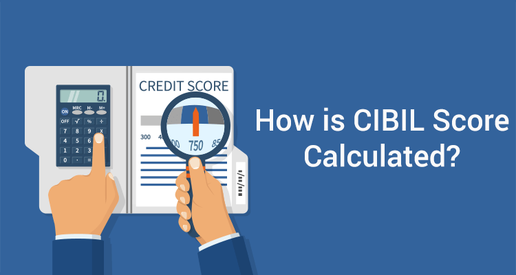 How Is CIBIL Score Calculated? How Is CIBIL Score Calculated?