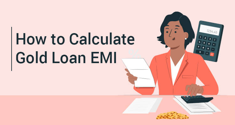How to Calculate Gold Loan EMI How to Calculate Gold Loan EMI