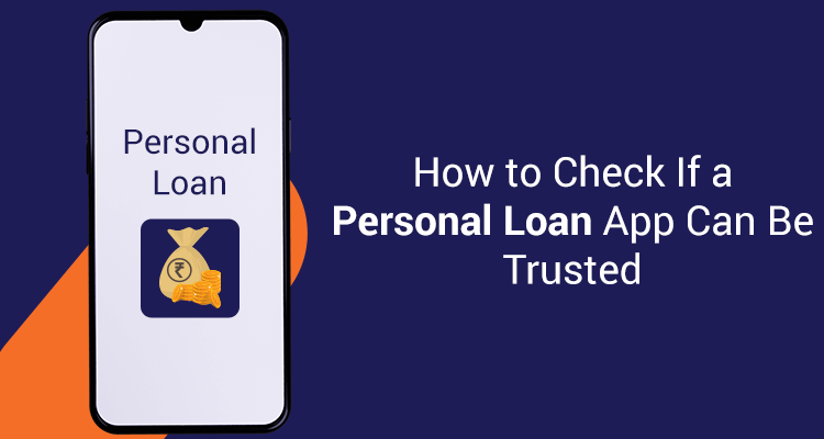 How To Check If A Personal Loan App Can Be Trusted How To Check If A Personal Loan App Can Be Trusted