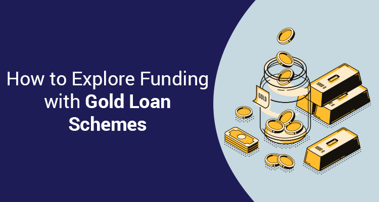 How To Explore Funding With Gold Loan Schemes How To Explore Funding With Gold Loan Schemes