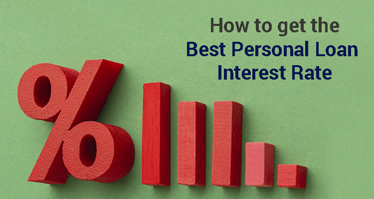 How To Get The Best Personal Loan Interest Rate How To Get The Best Personal Loan Interest Rate