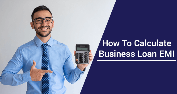 How To Calculate Business Loan EMI How To Calculate Business Loan EMI