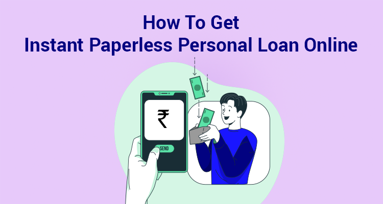 How To Get Instant Paperless Personal Loan Online How To Get Instant Paperless Personal Loan Online