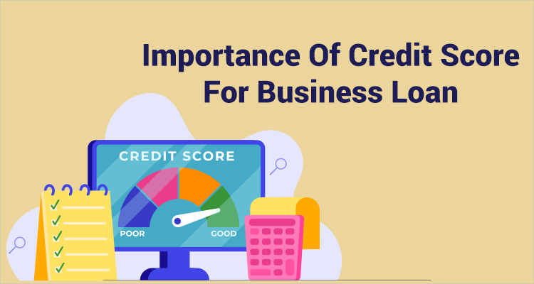 Importance Of Credit Score For Business Loan Importance Of Credit Score For Business Loan