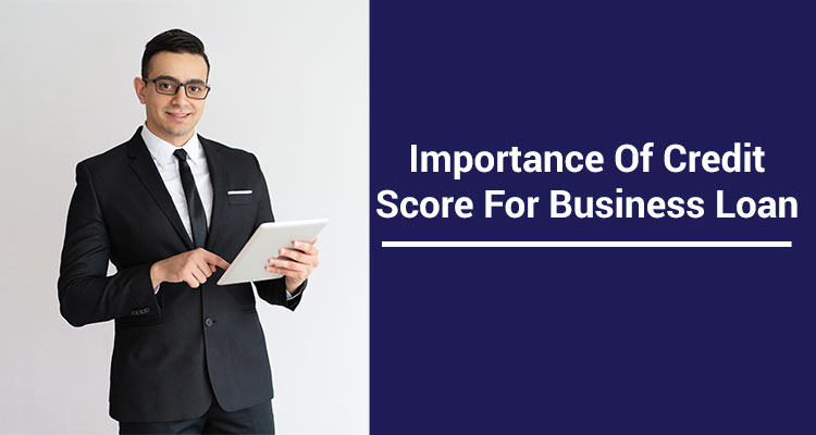 Importance Of Credit Score For Business Loan