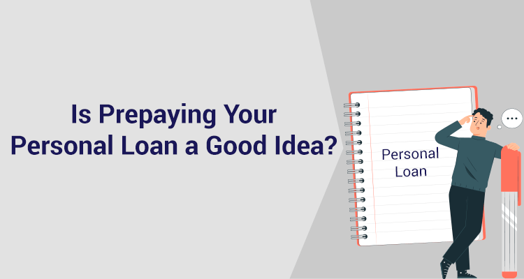 Is Prepaying Your Personal Loan A Good Idea? Is Prepaying Your Personal Loan A Good Idea?