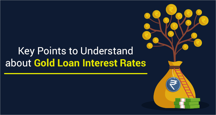 Key Points To Understand About Gold Loan Interest Rates  IIFL Finance